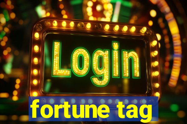 fortune tag